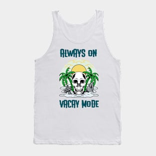 Always on Vacay Mode Tank Top